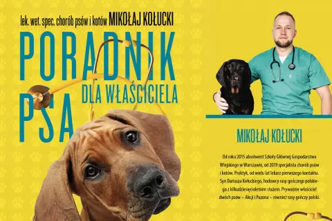 Mój pies zaczął się mnie bać, gdy zobaczył okładkę poradnika weterynarza Mikołaja Kołuckiego. Na okładce są dwa psy i weterynarz.