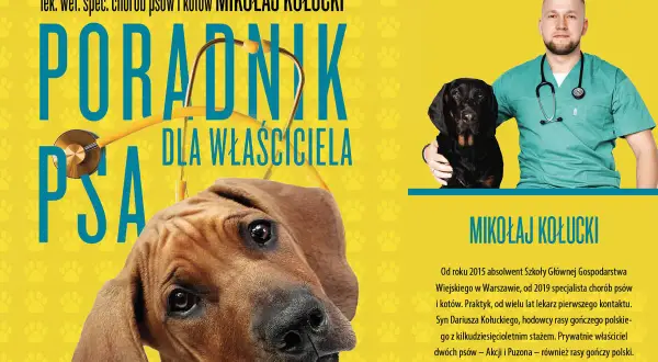 Mój pies zaczął się mnie bać, gdy zobaczył okładkę poradnika weterynarza Mikołaja Kołuckiego. Na okładce są dwa psy i weterynarz.